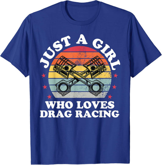 Just A Girl Who Loves Drag Racing Funny Drag Race Women T-Shirt - T-Shirt | Royal