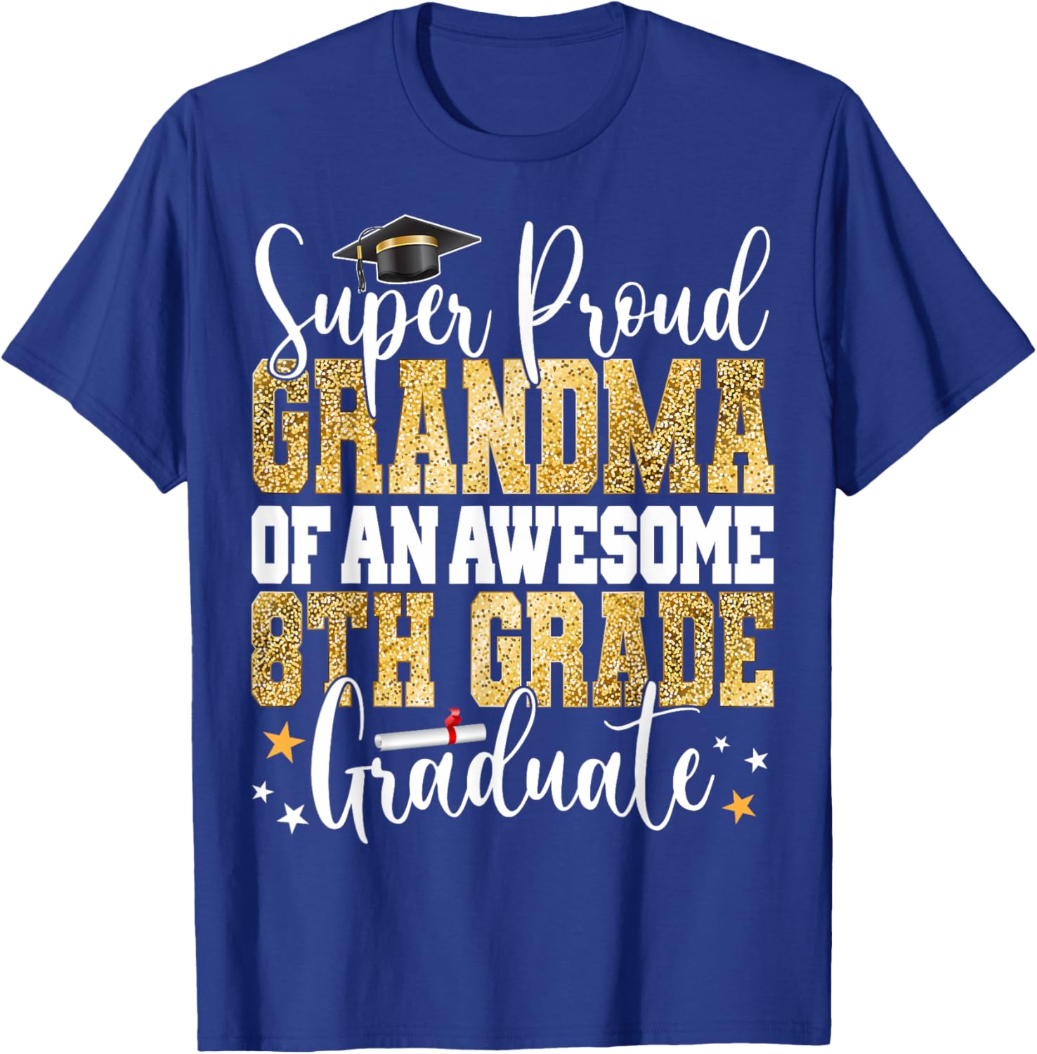 Super Proud GRANDMA of an Awesome 8th Grade Graduate 2023 T-Shirt - T-Shirt | Royal