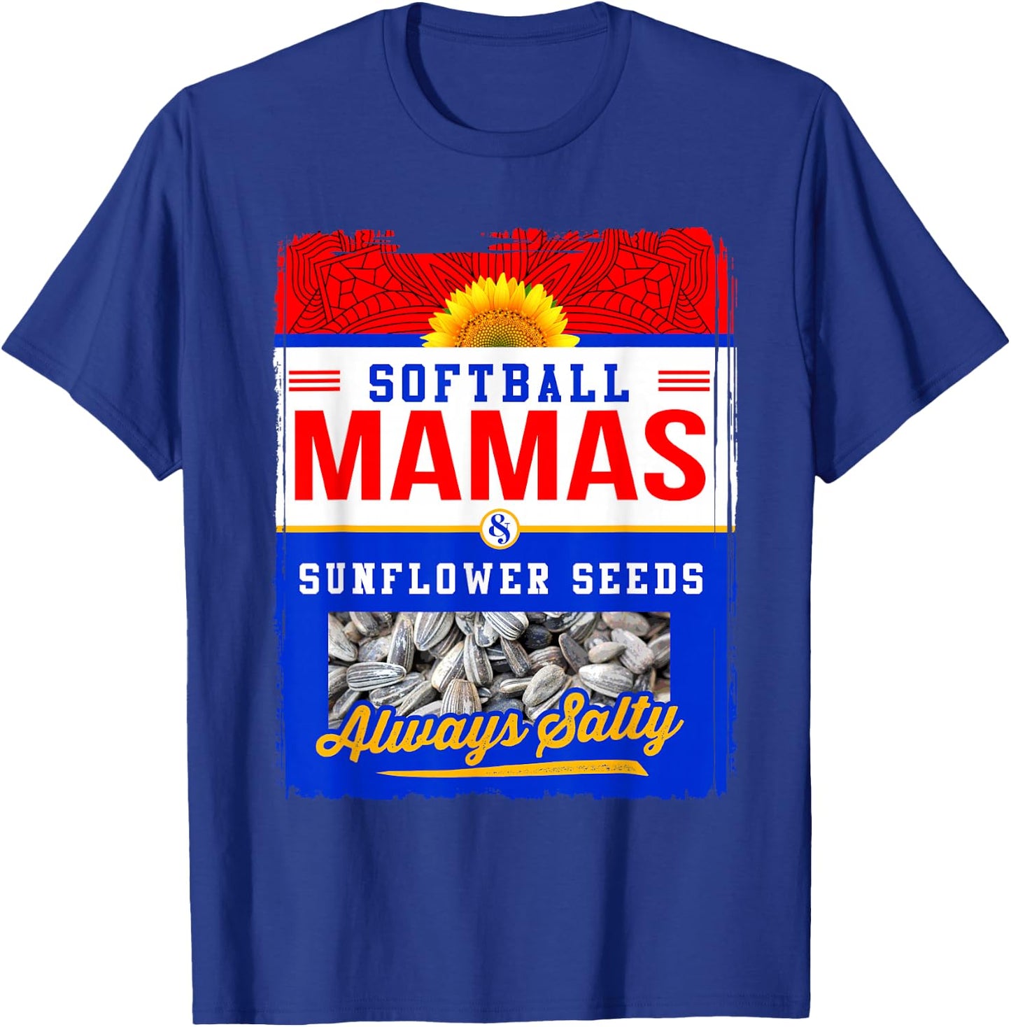 Softball Mamas and Sunflower Seeds Always Salty Shirt T-Shirt - T-Shirt | Royal