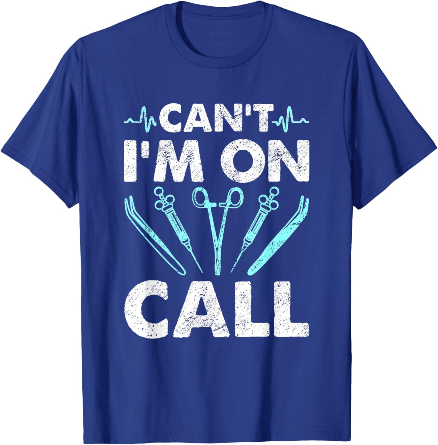 Can´t I´m on call - Funny surgical nurse T-Shirt - T-Shirt | Royal