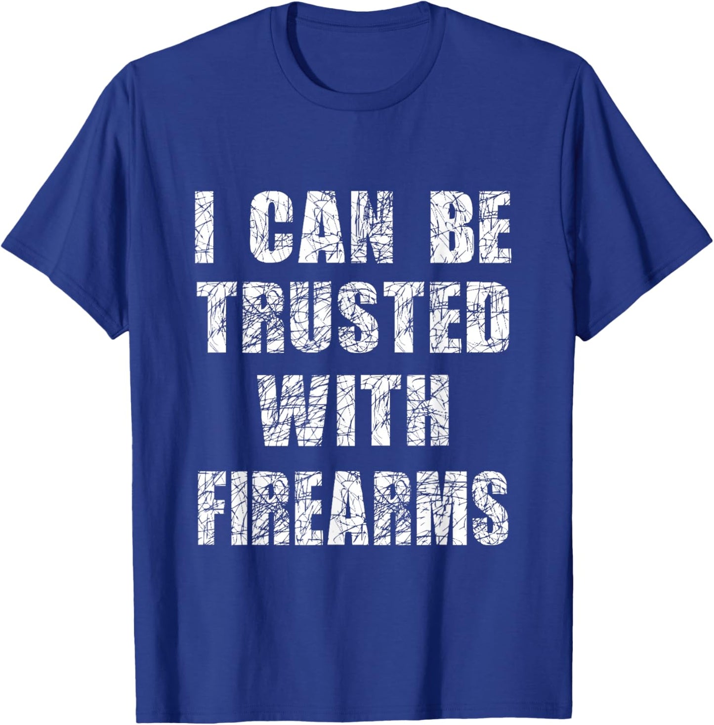 I can be trusted with firearms funny Gift humour T-Shirt - T-Shirt | Royal