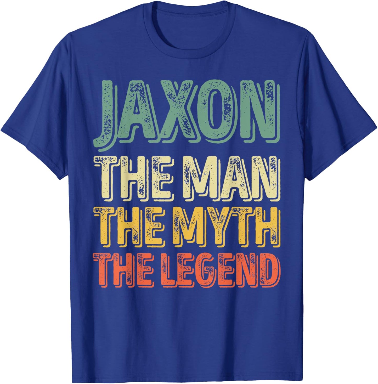Jaxon The Man The Myth The Legend Shirt First Name Jaxon T-Shirt - T-Shirt | Royal