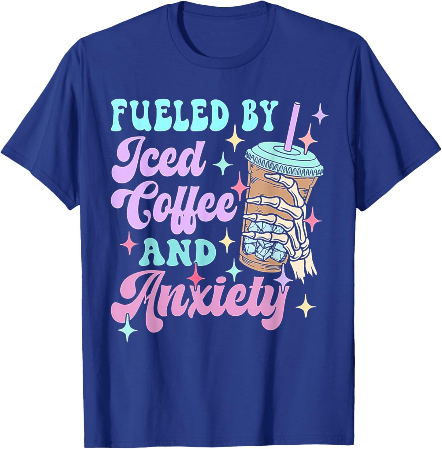 Fueled By Iced Coffee And Anxiety T-Shirt - T-Shirt | Royal