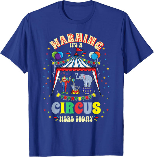Warning Its A Circus Here Today Circus Themed Birthday T-Shirt - T-Shirt | Royal