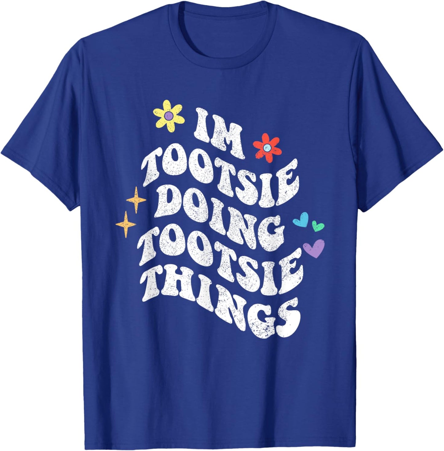 Retro Groovy Im Tootsie Doing Tootsie Things Funny Mother's T-Shirt - T-Shirt | Royal