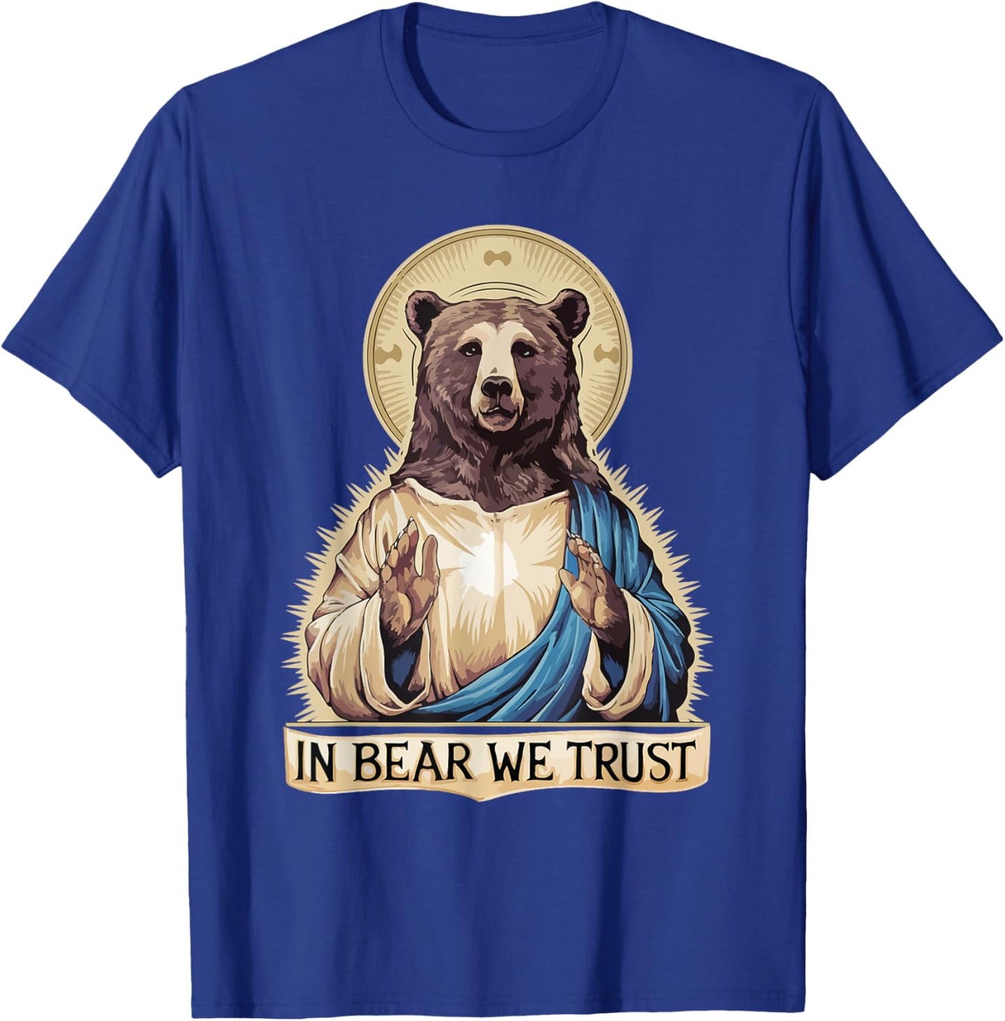 In Bear We Trust I choose the bear 2024 trending Women Men T-Shirt - T-Shirt | Royal