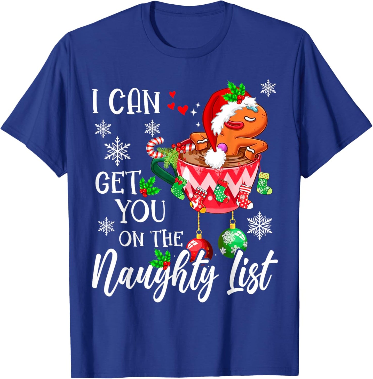 I Can Get You on the Naughty List Funny gingerbread Xmas T-Shirt - T-Shirt | Royal
