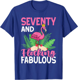 70th Birthday Women Flamingo Seventy Flocking Fabulous T-Shirt - T-Shirt | Royal