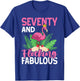 70th Birthday Women Flamingo Seventy Flocking Fabulous T-Shirt - T-Shirt | Royal
