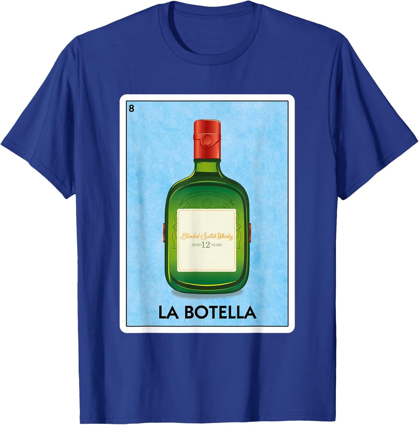 La Botella 12 yr Scotch Whisky Mexican Card Game T-Shirt - T-Shirt | Royal