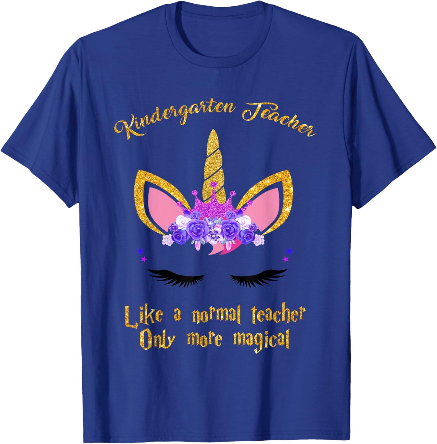 Kindergarten Teacher Only More Magical Unicorn T-Shirt - T-Shirt | Royal