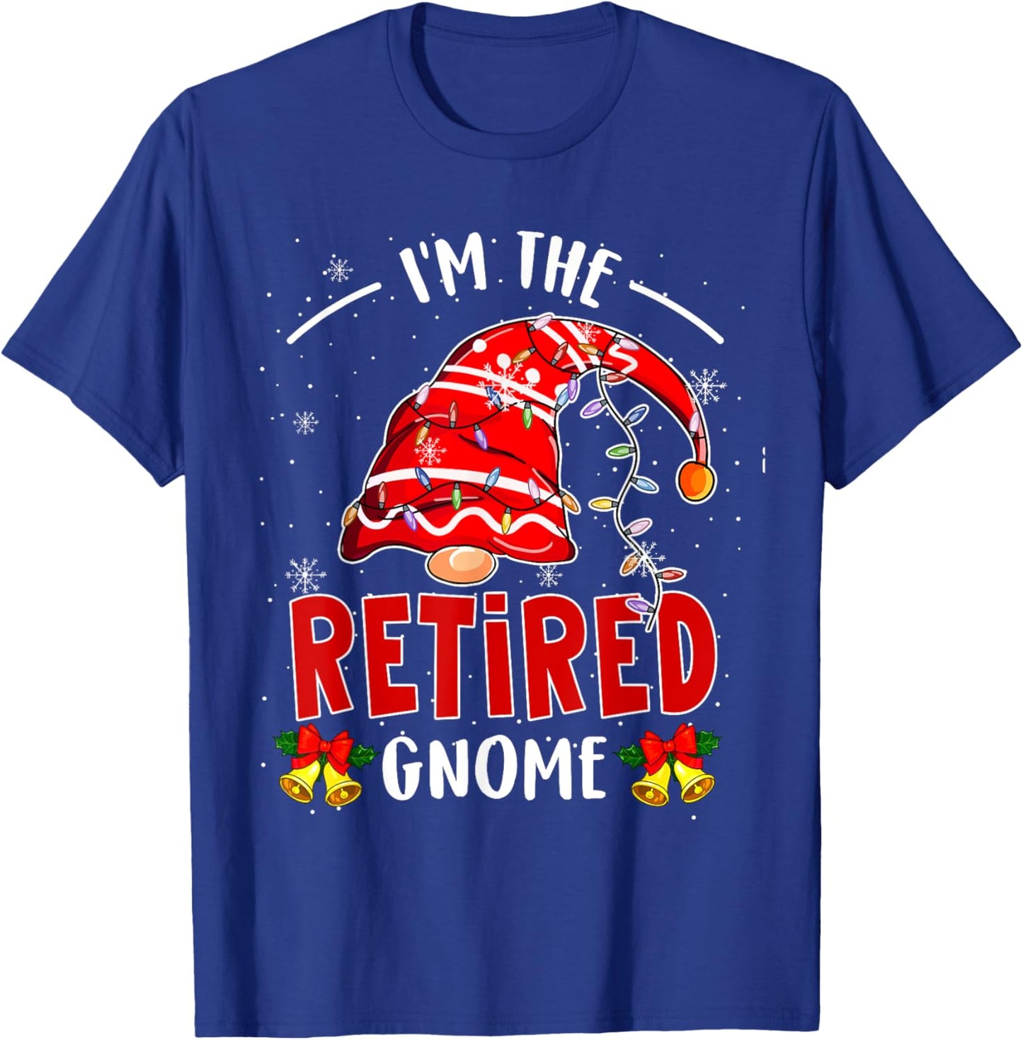 I'm The Retired Gnome Christmas Retirement Gnome Lover T-Shirt - T-Shirt | Royal