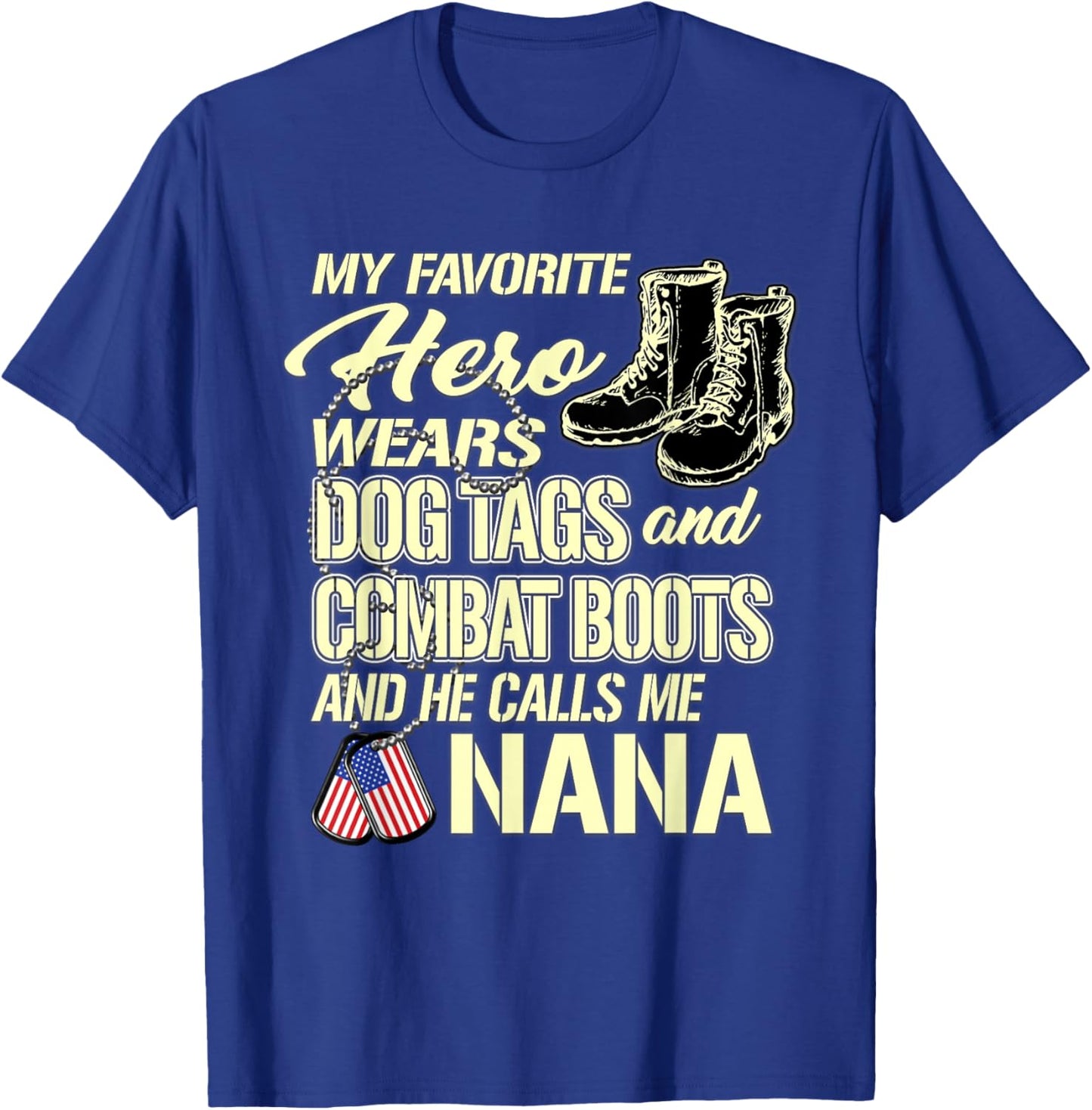 Hero Wears Dog Tags Combat Boots Proud Military Nana Gift T-Shirt - T-Shirt | Royal