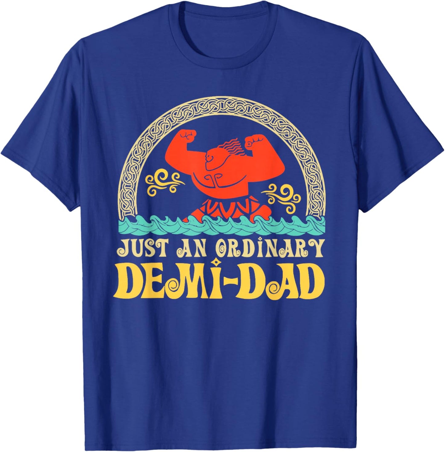 Just An Ordinary Demi Dad Funny Dad Daughter Father's Day T-Shirt - T-Shirt | Royal