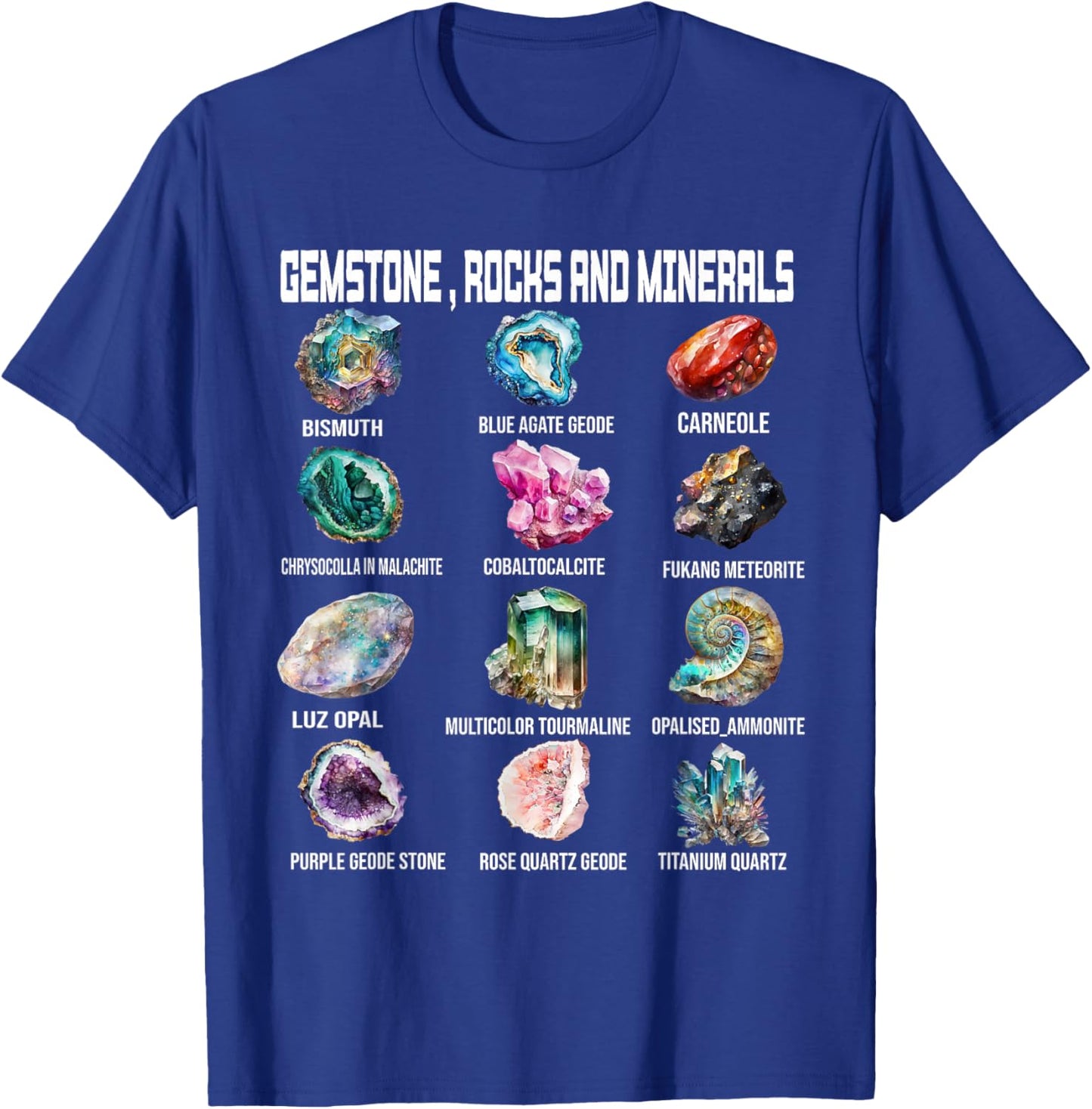 Gemstone Minerals Geology Earth Scientists Rock Collector T-Shirt - T-Shirt | Royal