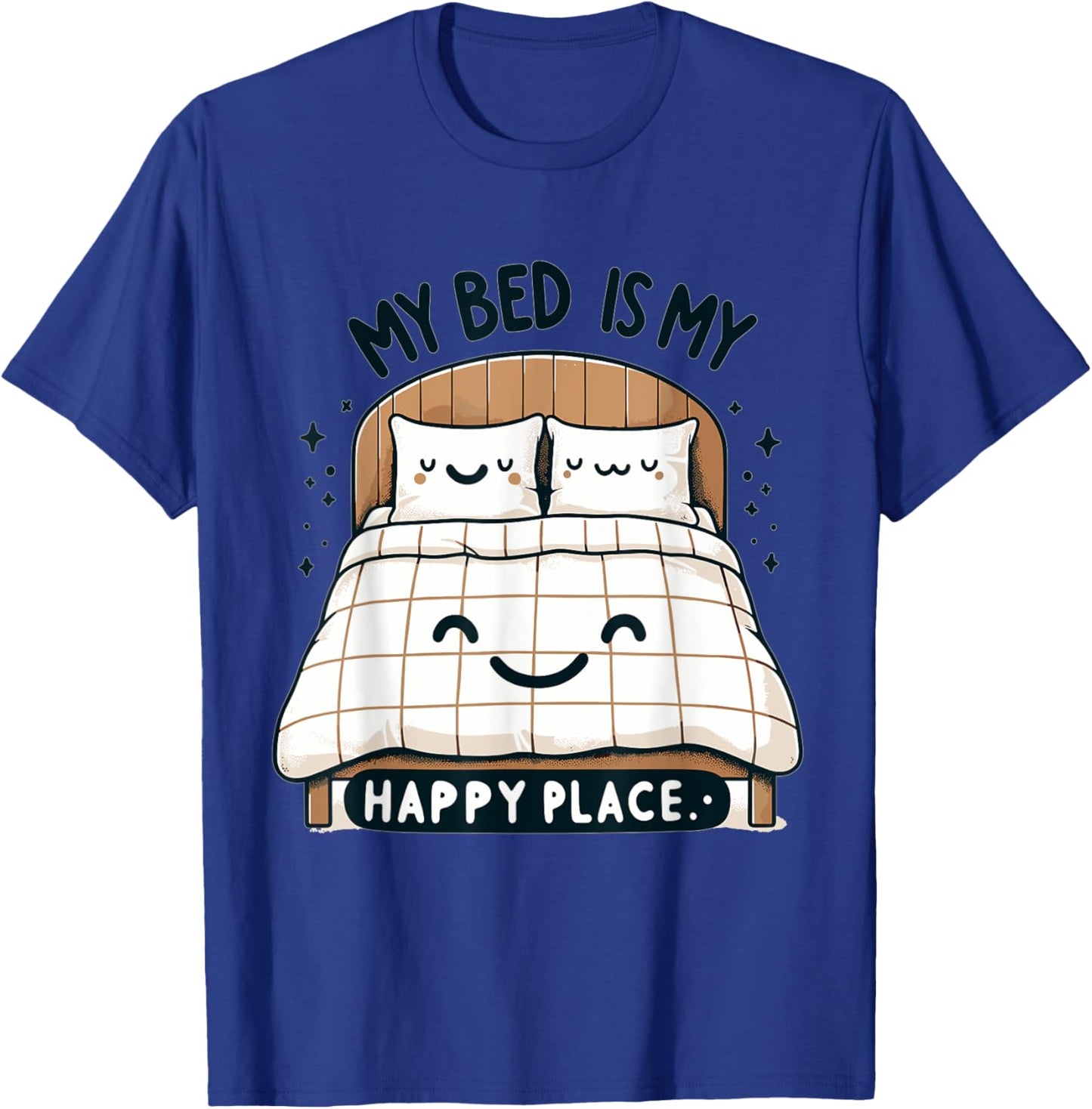 My Bed Is My Happy Place T-Shirt - T-Shirt | Royal