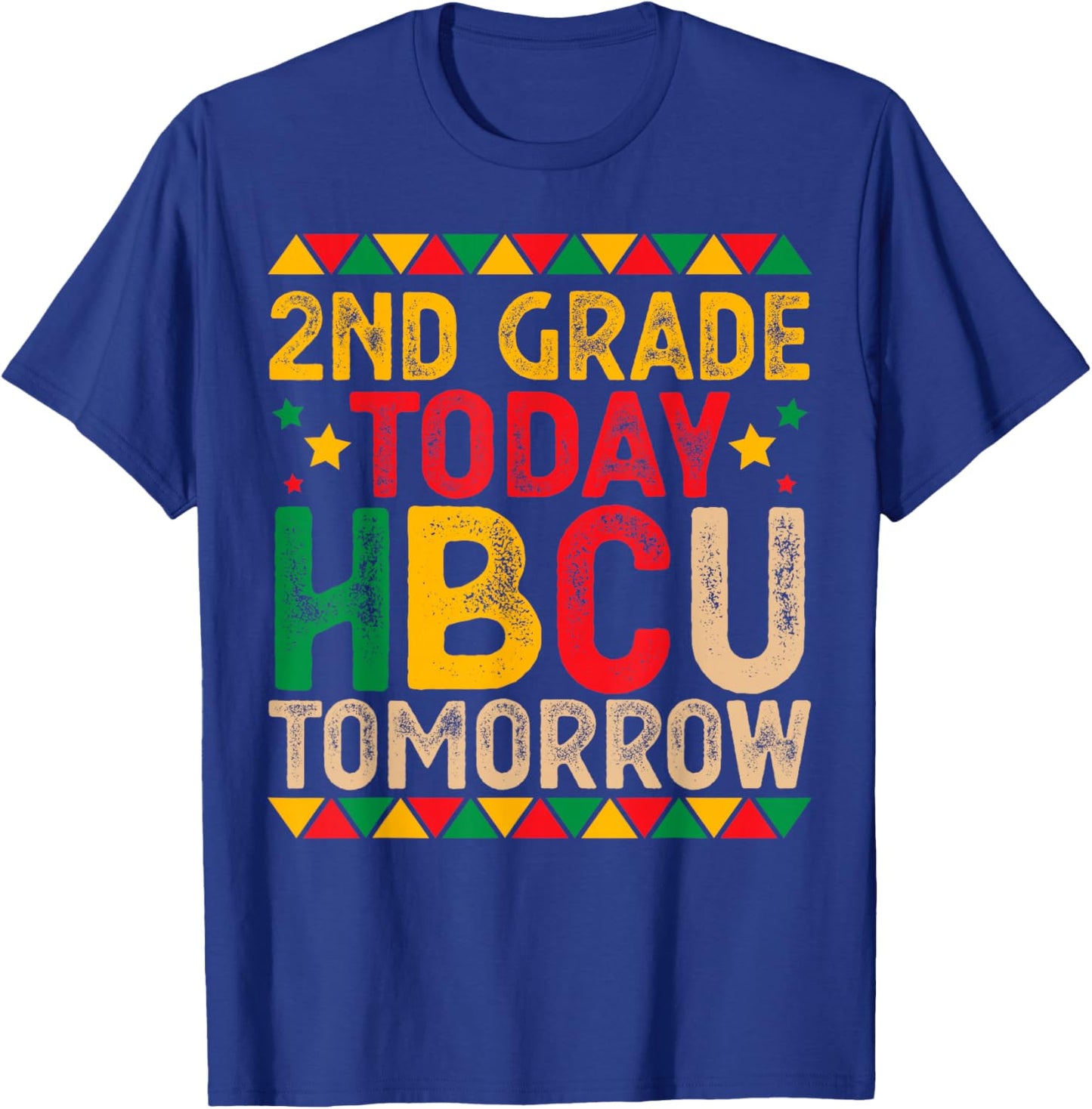2nd Grade Today HBCU Tomorrow Future HBCU College Student T-Shirt - T-Shirt | Royal