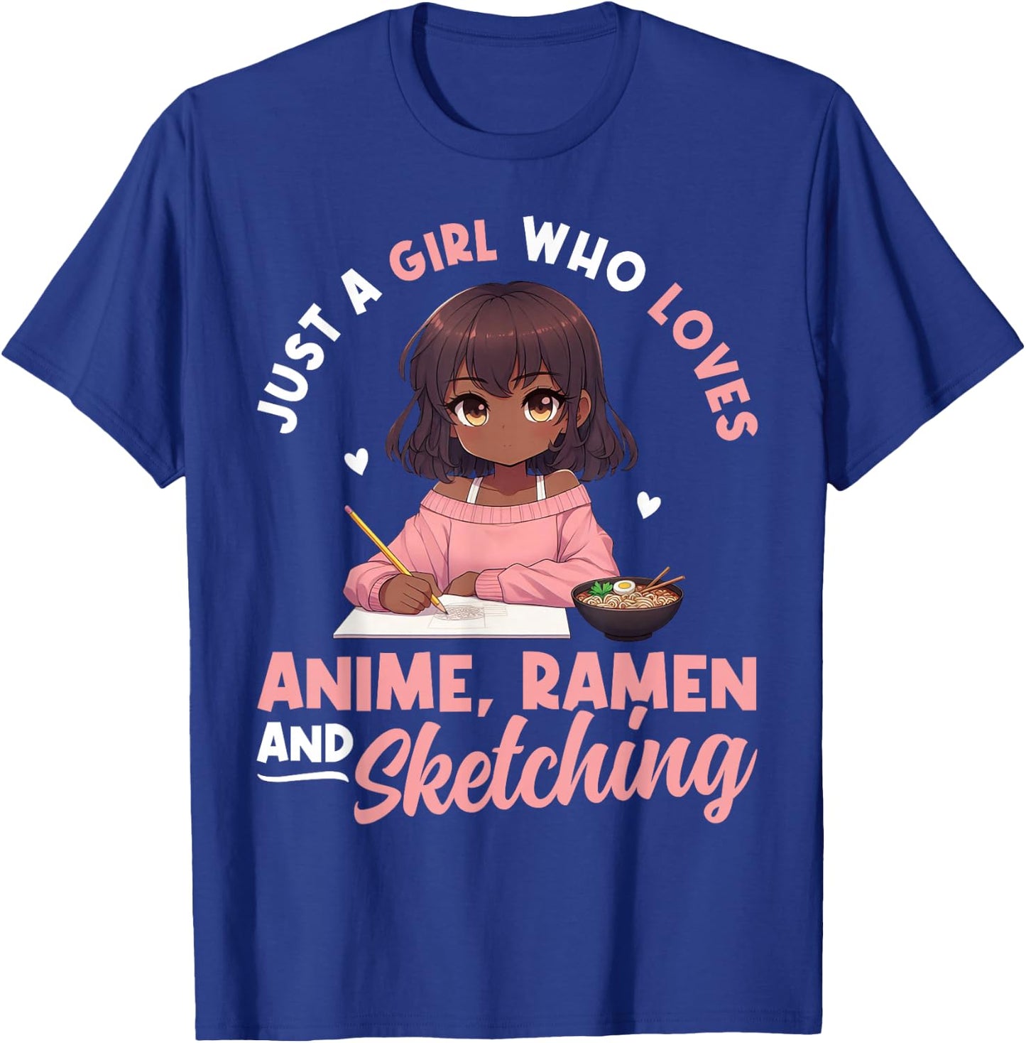 Just A Girl Who Loves Anime Ramen and Sketching Otaku T-Shirt - T-Shirt | Royal