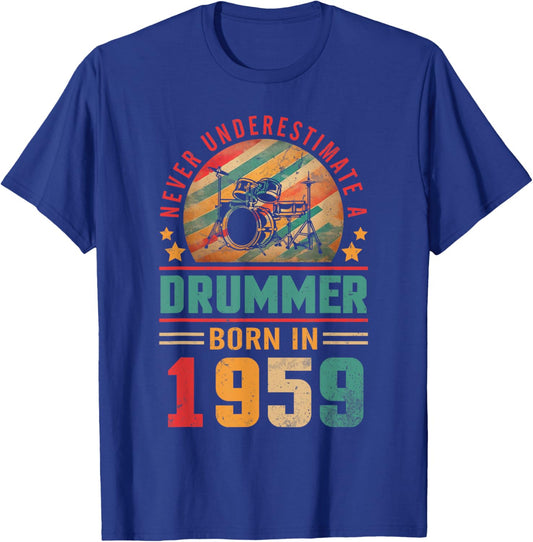 Never Underestimate A Drummer Born In 1959 My 65th Birthday T-Shirt - T-Shirt | Royal