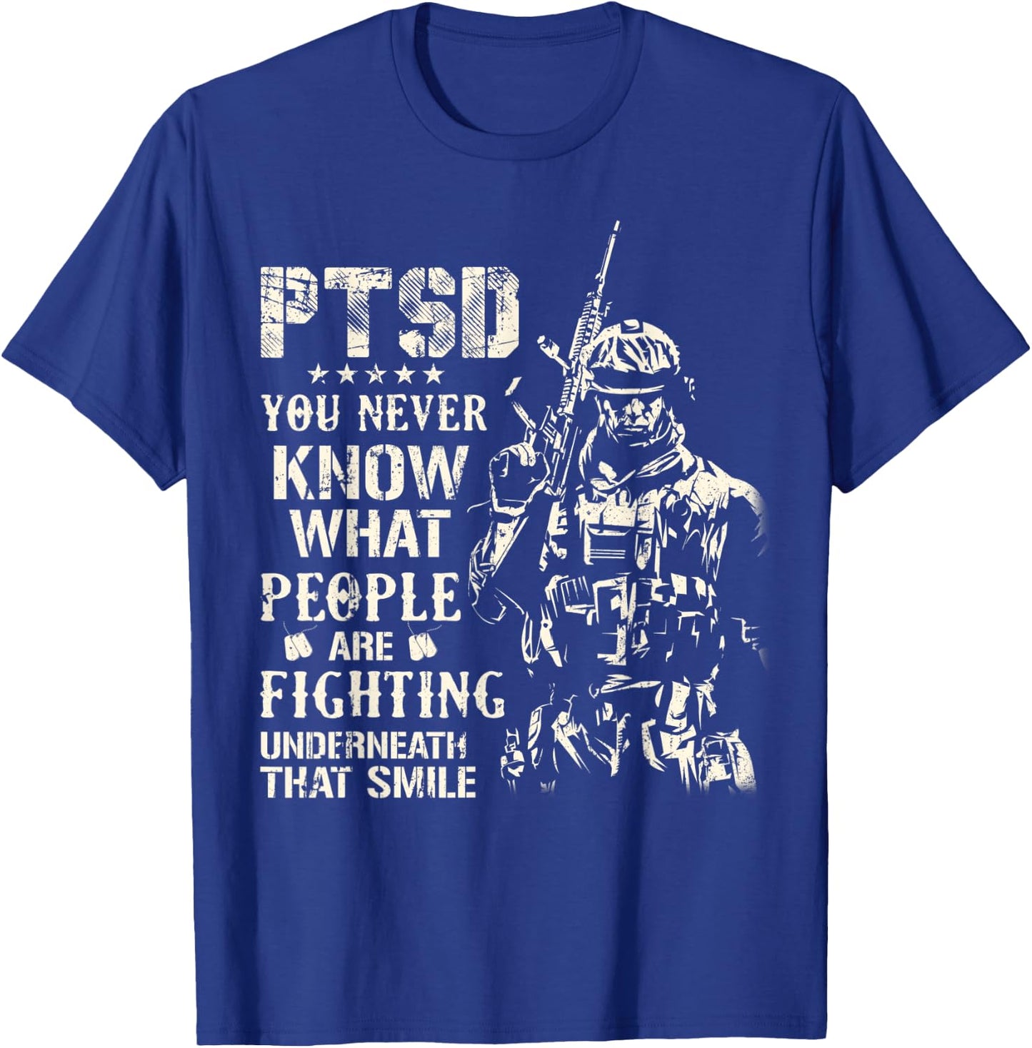PTSD You Never Know What People Are Fighting Veteran Gifts T-Shirt - T-Shirt | Royal