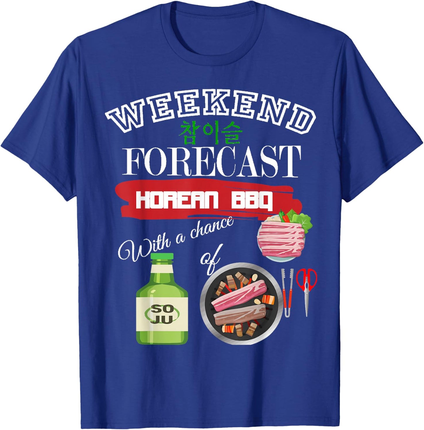 Weekend Forecast Korean BBQ & Soju Korea Drinking & Food T-Shirt - T-Shirt | Royal