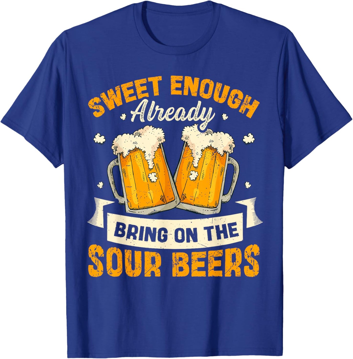 Sour Beer Craft Drinking Design for a Sour Beer Lover T-Shirt - T-Shirt | Royal