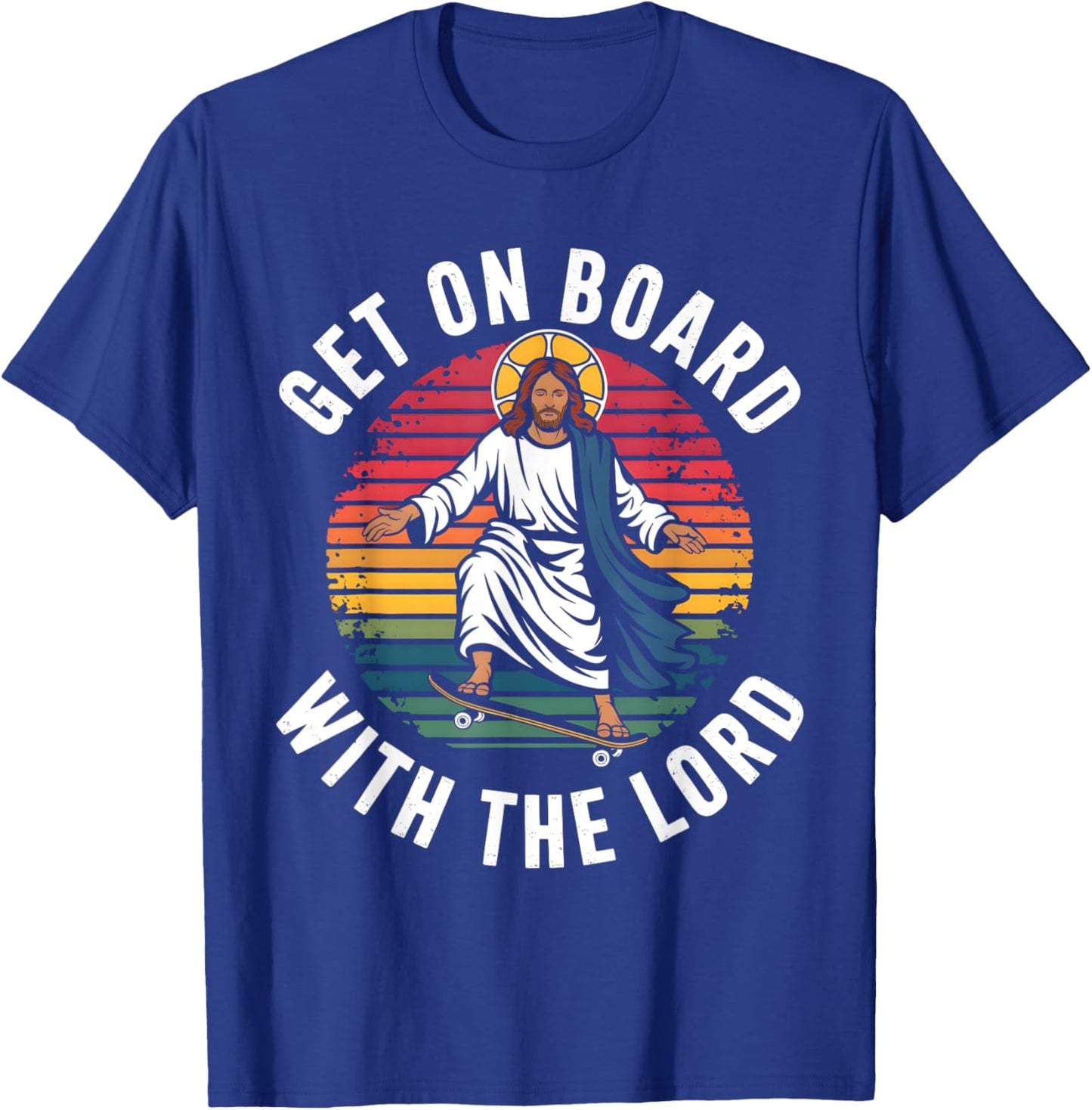 Get On Board With The Lord Christ Skateboarding Jesus Skate T-Shirt - T-Shirt | Royal