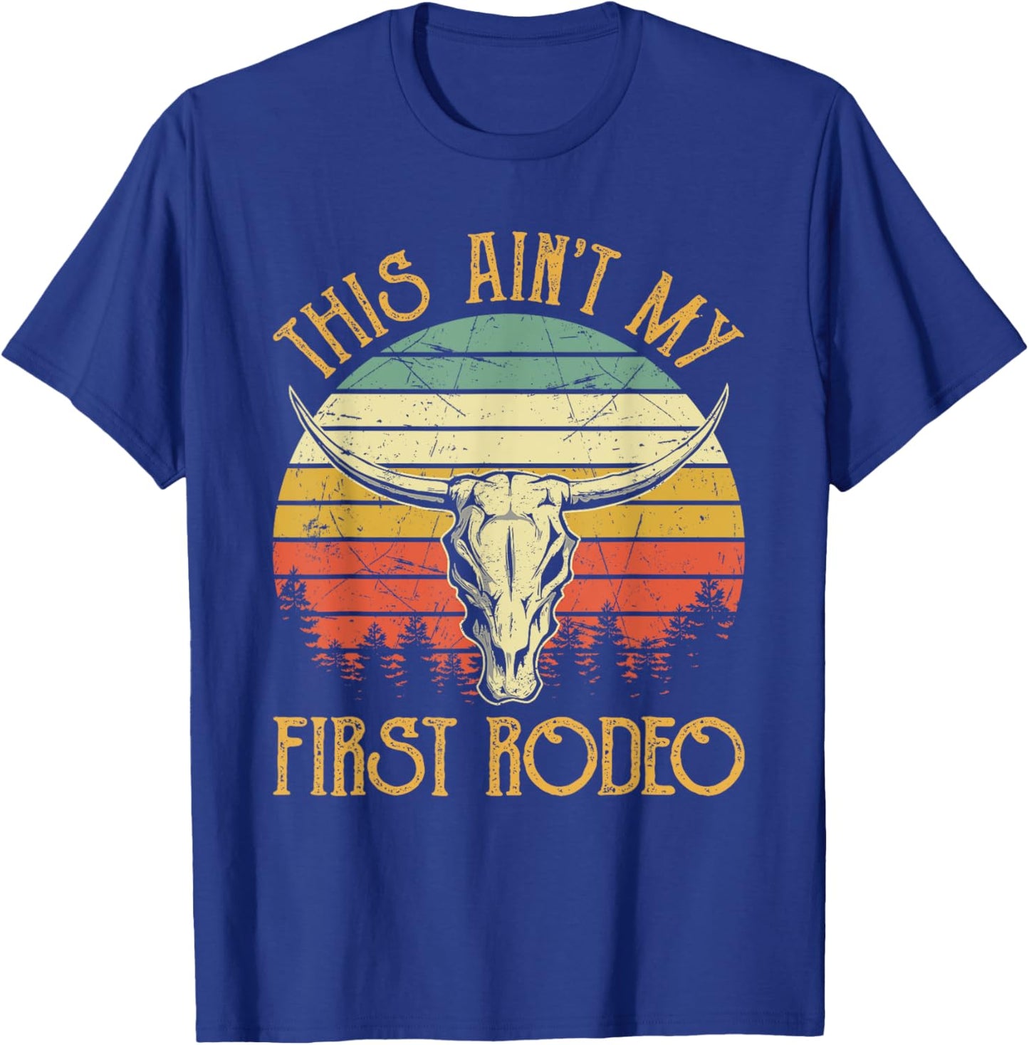 This Ain't My First Rodeo Southern Western Bull Skull T-Shirt - T-Shirt | Royal