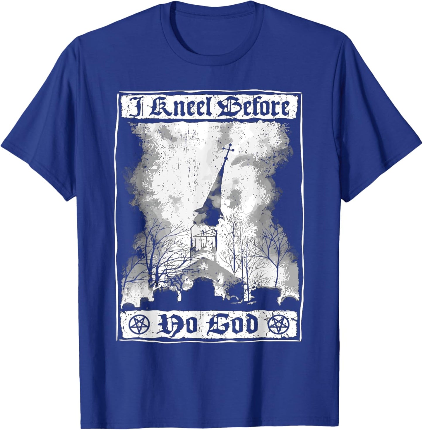 I kneel before no God Atheist Burning Church Anti Christ T-Shirt - T-Shirt | Royal