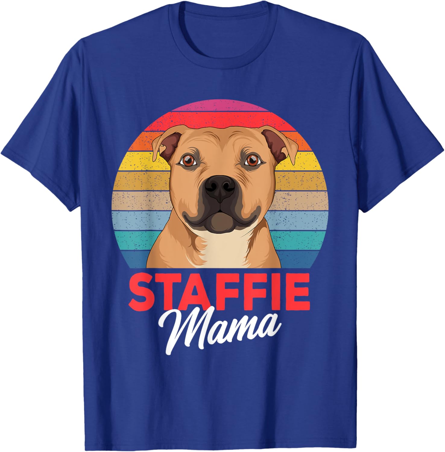 Staffie Mama Cute Staffordshire Bull Terrier Dog Girls Gift T-Shirt - T-Shirt | Royal