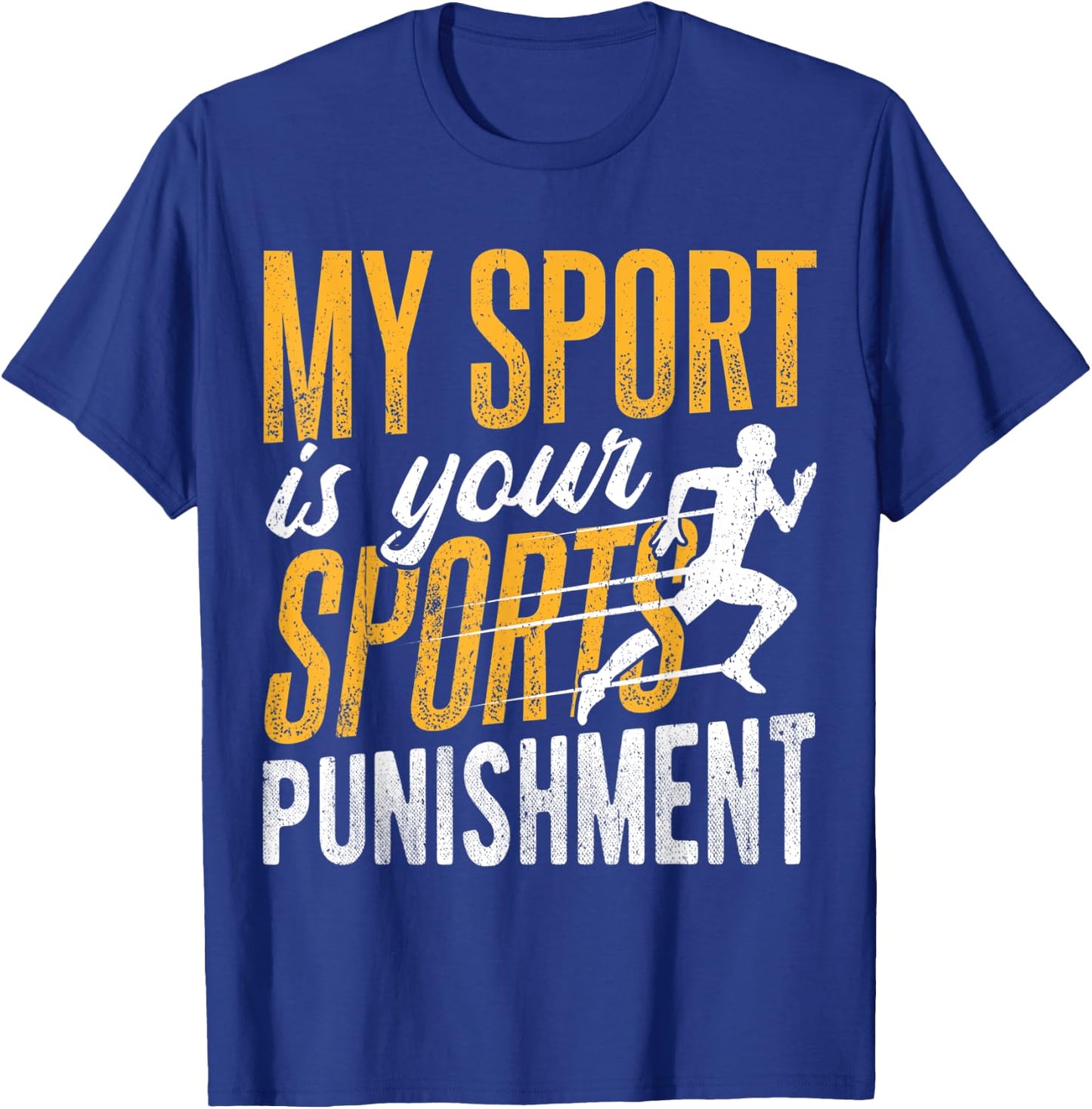 My sport is your sports punishment - sprinter ultramarathon T-Shirt - T-Shirt | Royal
