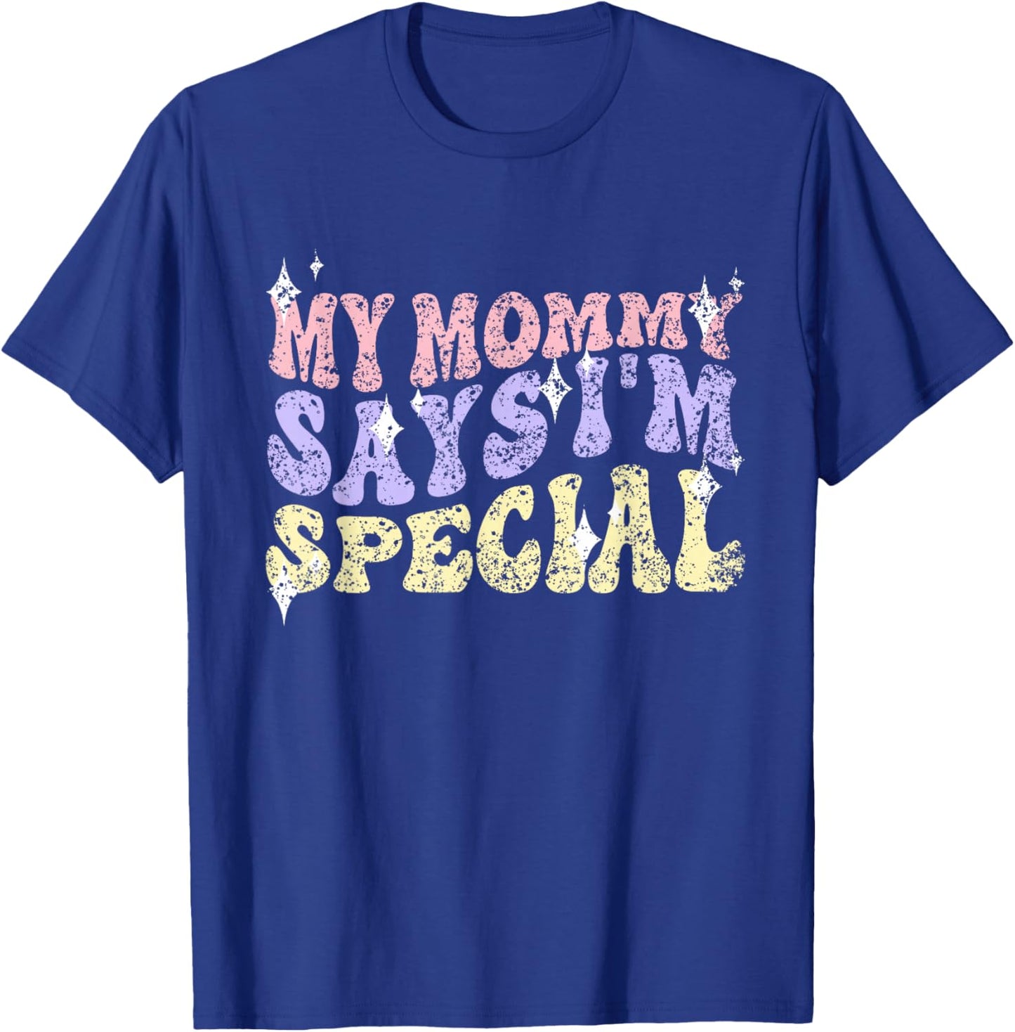 My Mommy Says I'm Special Mom Matching Mother Daughter Mama T-Shirt - T-Shirt | Royal