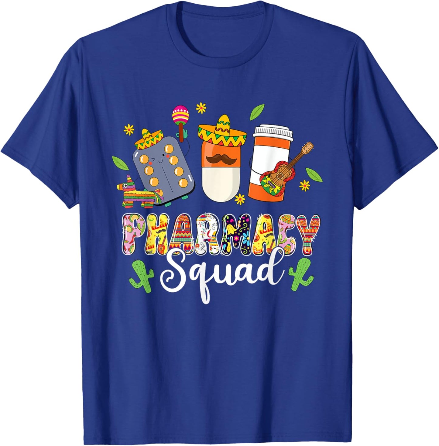 Pharmacy Squad Lets Fiesta Cinco De Mayo Mexican Pharmacy T-Shirt - T-Shirt | Royal