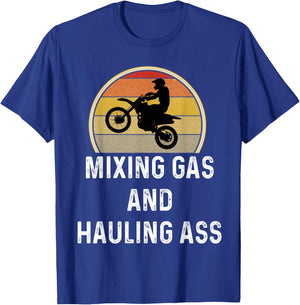 Motorcross Gift Dirt Bike Shirt Mixing Gas And Hauling Ass T-Shirt - T-Shirt | Royal