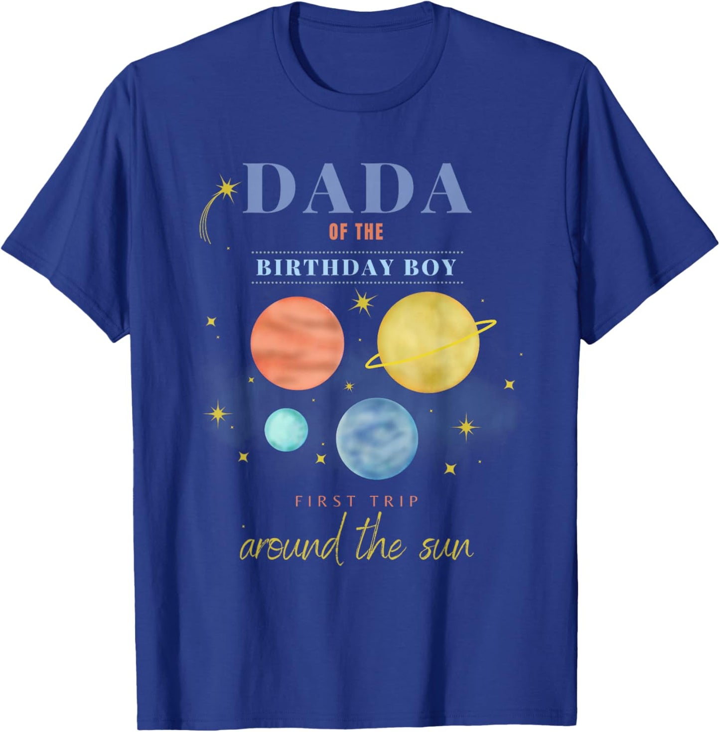 Dada Dad 1st Birthday First Trip Around The Sun Space Bday T-Shirt - T-Shirt | Royal