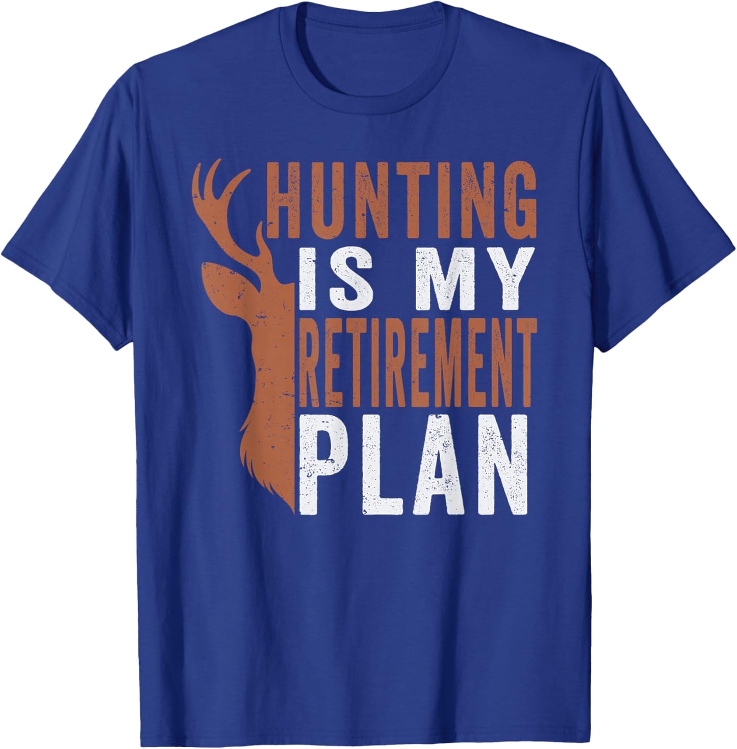 Hunting is my retirement plan deer hunting retirement T-Shirt - T-Shirt | Royal