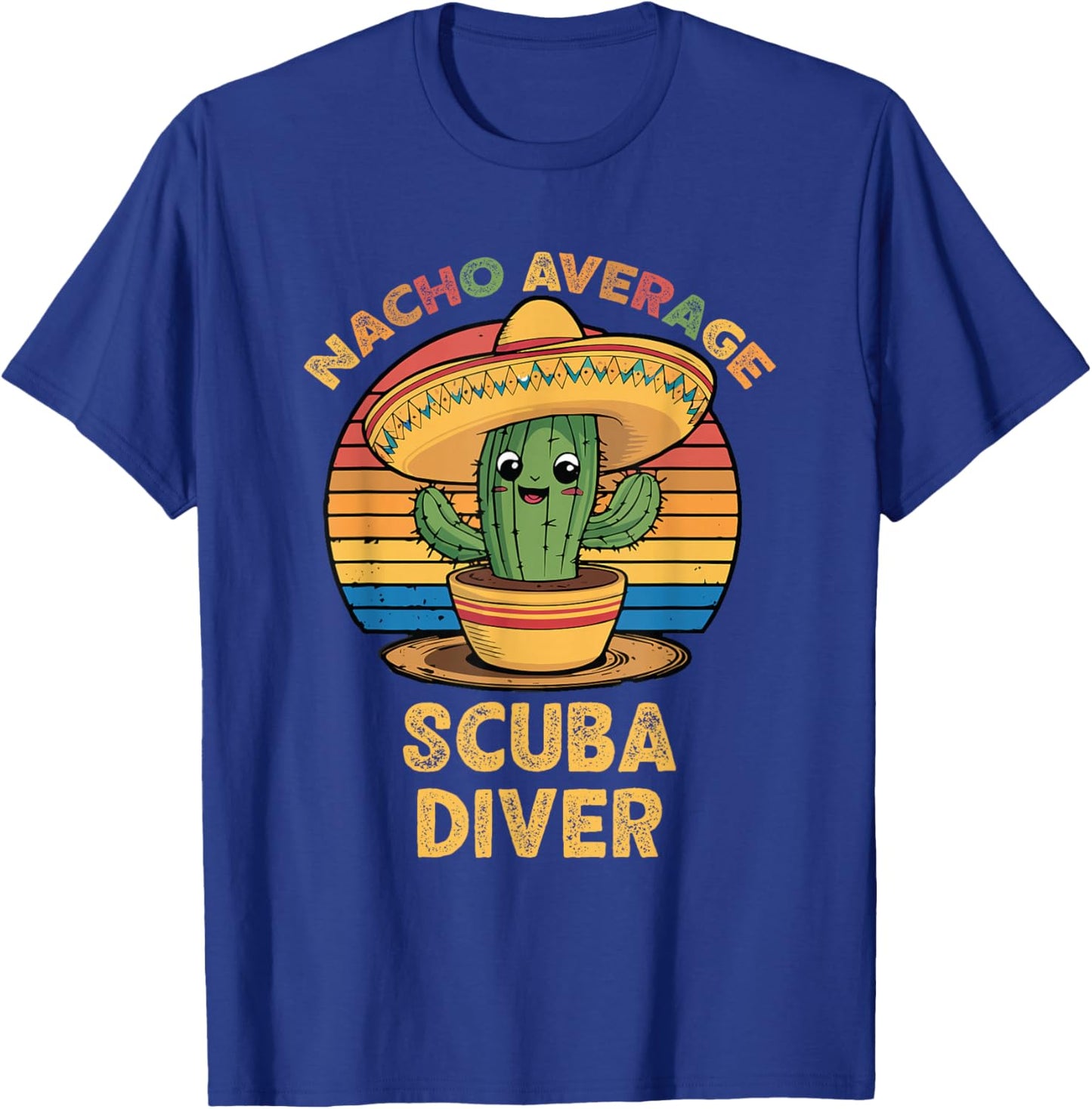 Nacho Average Scuba Diver Mexican Cinco De Mayo Funny Diving T-Shirt - T-Shirt | Royal