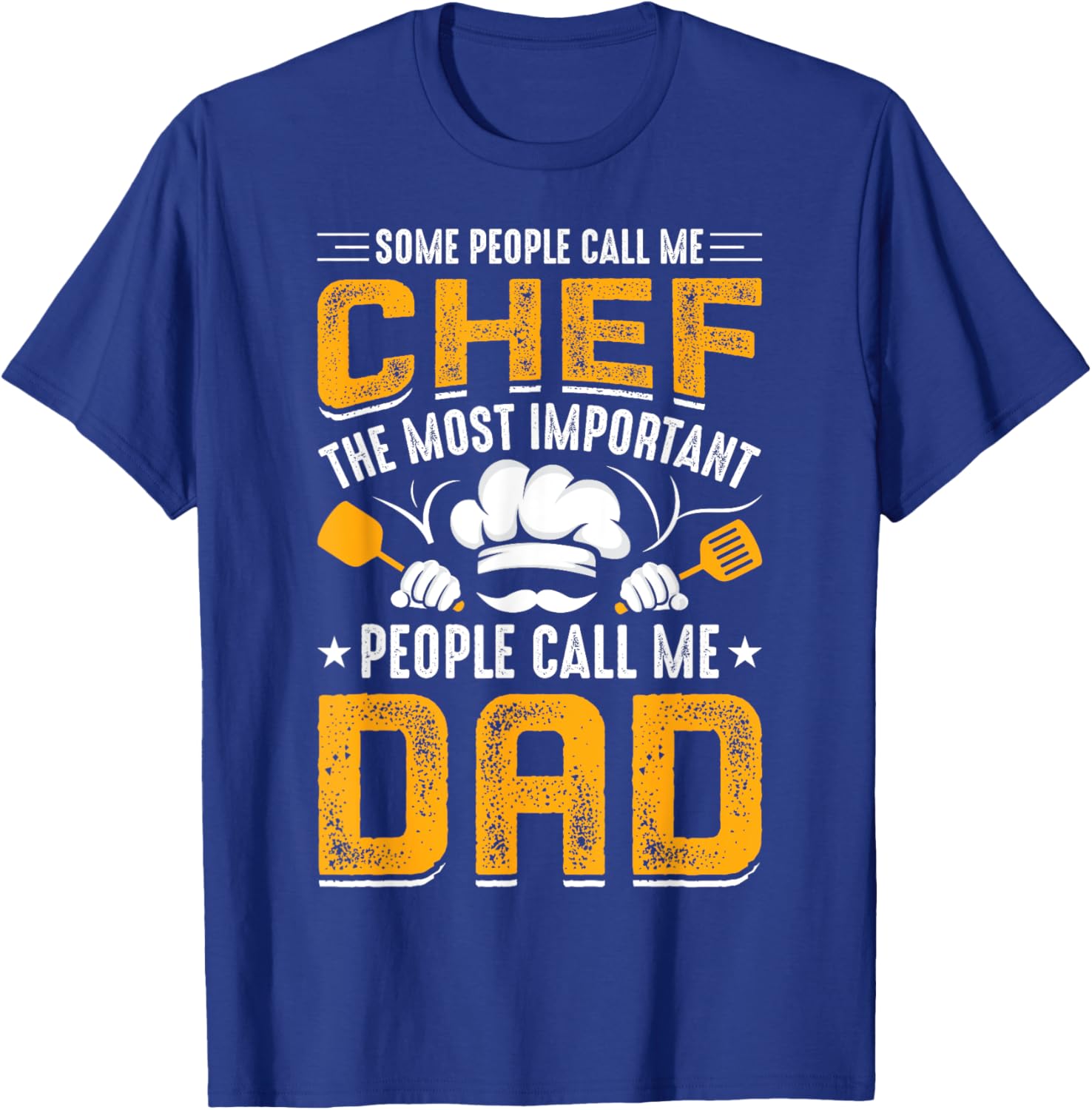 Some People Call Me Chef The Most Important People Call Me T-Shirt - T-Shirt | Royal