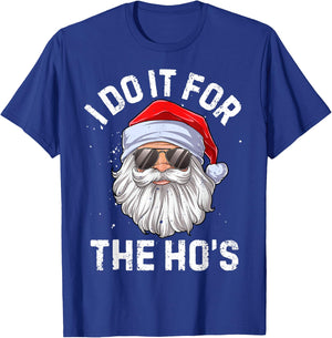 I Do It For The Ho's Funny Inappropriate Christmas Men Santa T-Shirt - T-Shirt | Royal