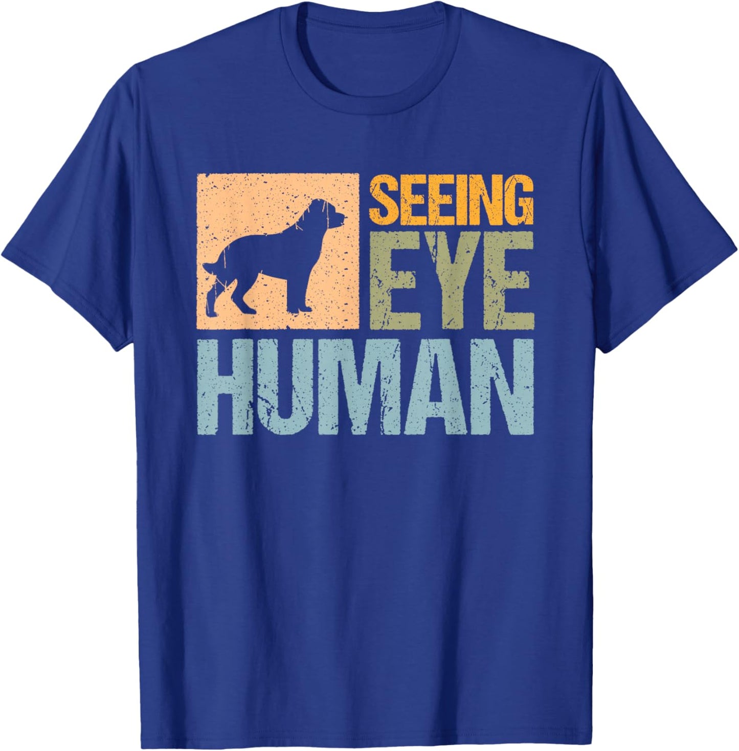 Seeing Eye Human Blind Human T-Shirt - T-Shirt | Royal