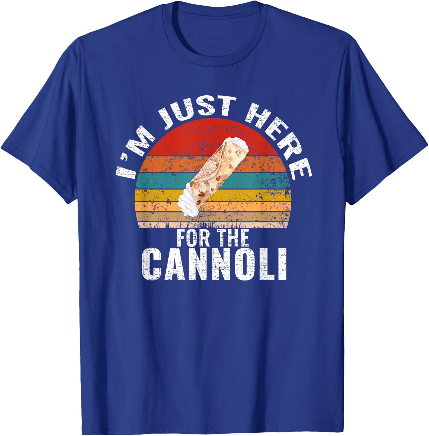 I'm Just Here For The Cannoli Funny Cannoli Lover T-Shirt - T-Shirt | Royal