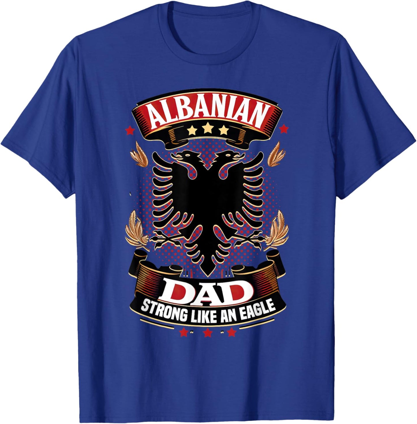 Albanian Father's day Skenderbeg Albania proud Albanian Dad T-Shirt - T-Shirt | Royal