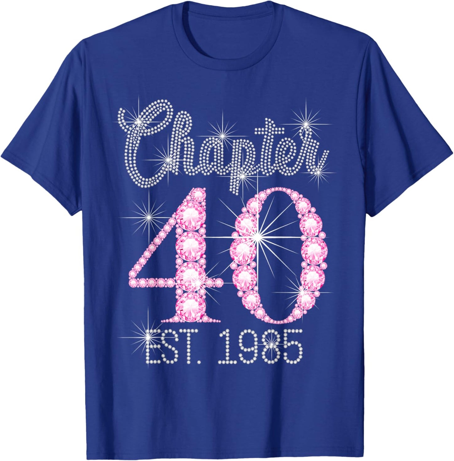 Chapter 40 EST 1985 Happy 40Th Birthday Girl T-Shirt - T-Shirt | Royal