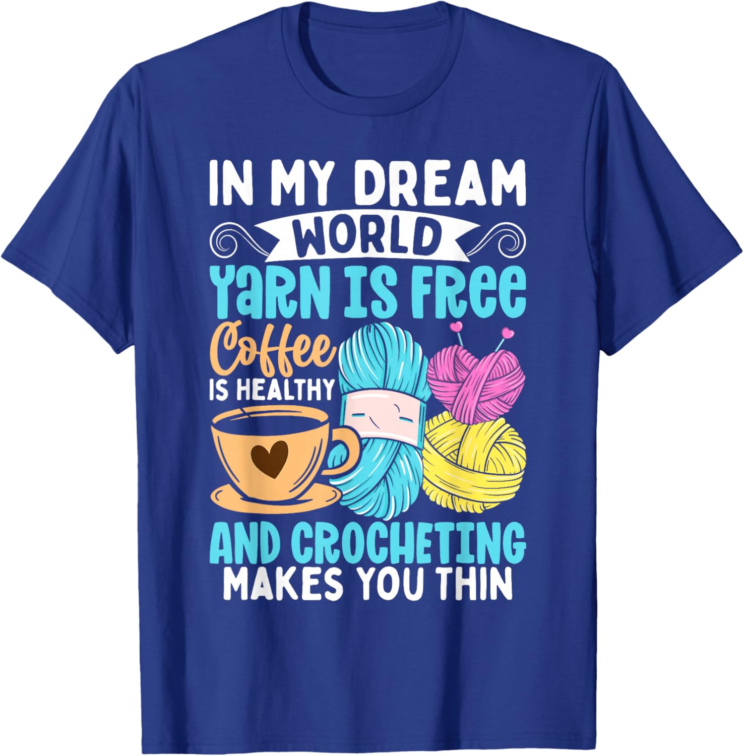 Funny Knitting Yarn Girls Coffee Crochet Lovers T-Shirt - T-Shirt | Royal