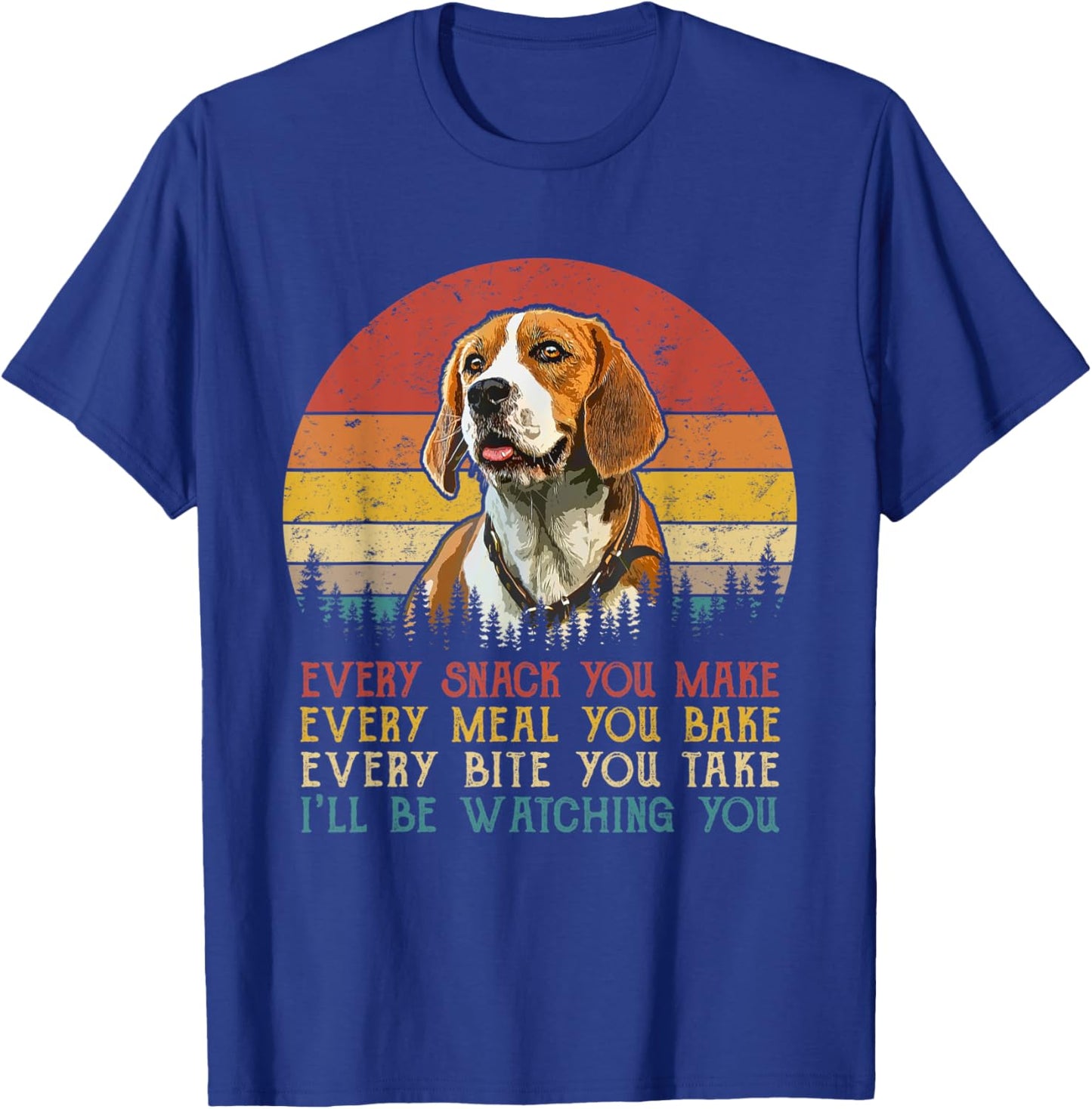 Every Snack You Make Beagles Shirt Funny Dog Lover Men Women Kids T-Shirt - T-Shirt | Royal
