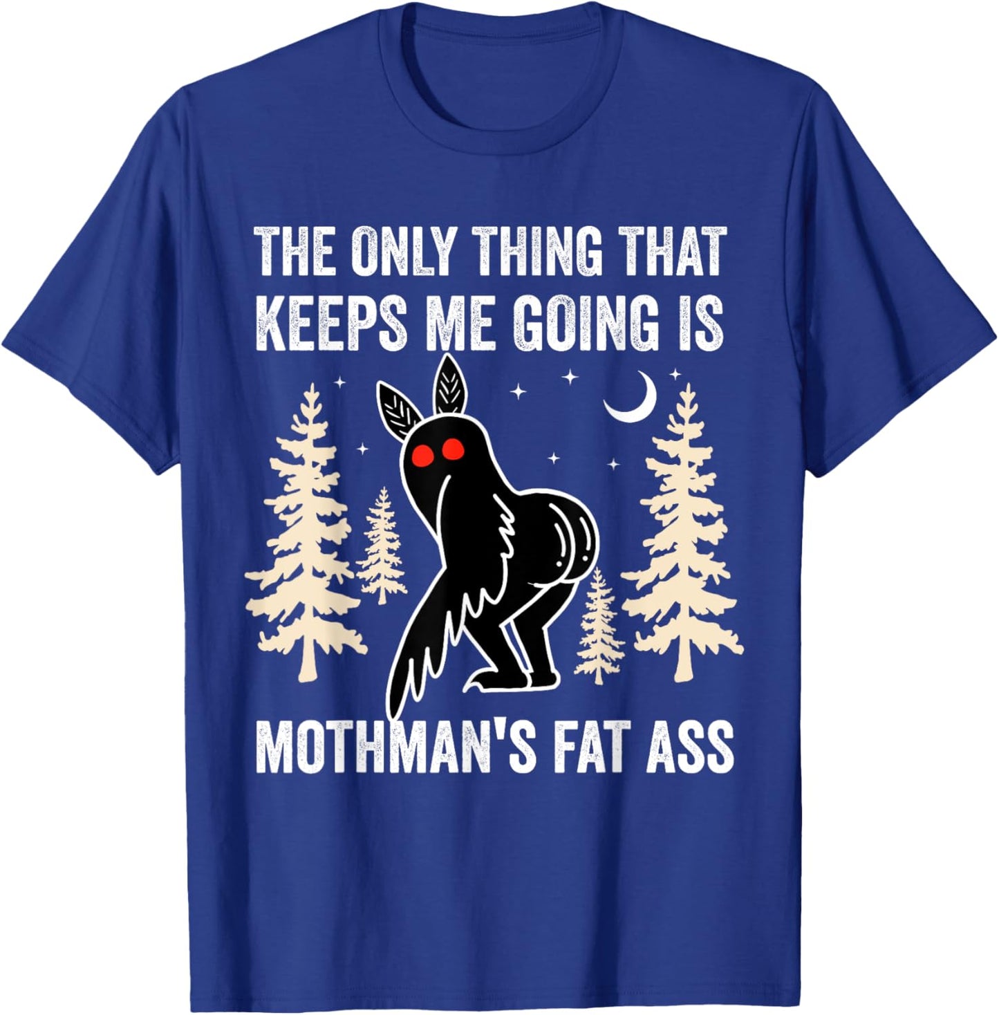 Funny Mothman The Only Thing Vintage Cryptid West Virginia T-Shirt - T-Shirt | Royal