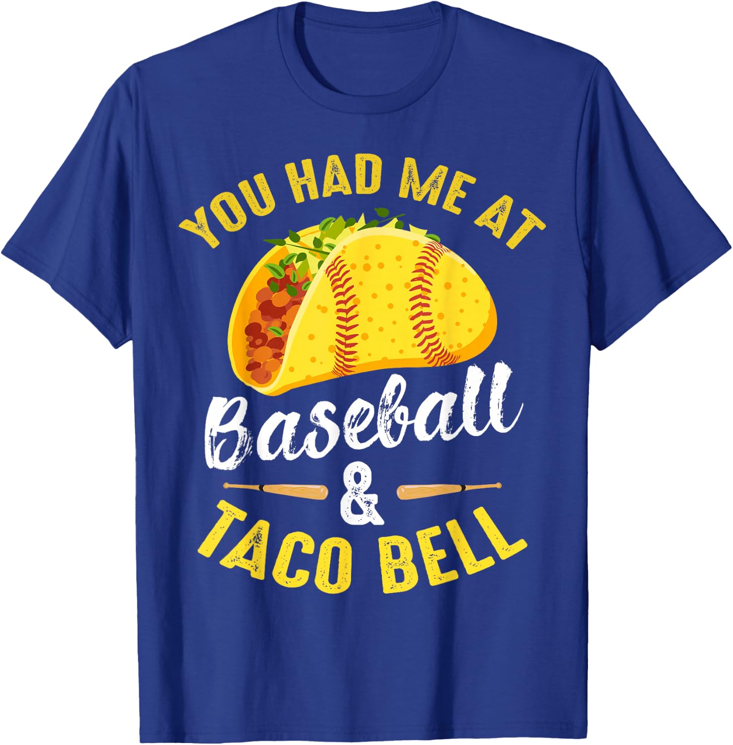 You Had Me At Baseball And Taco Bell Funny Gift T-Shirt - T-Shirt | Royal