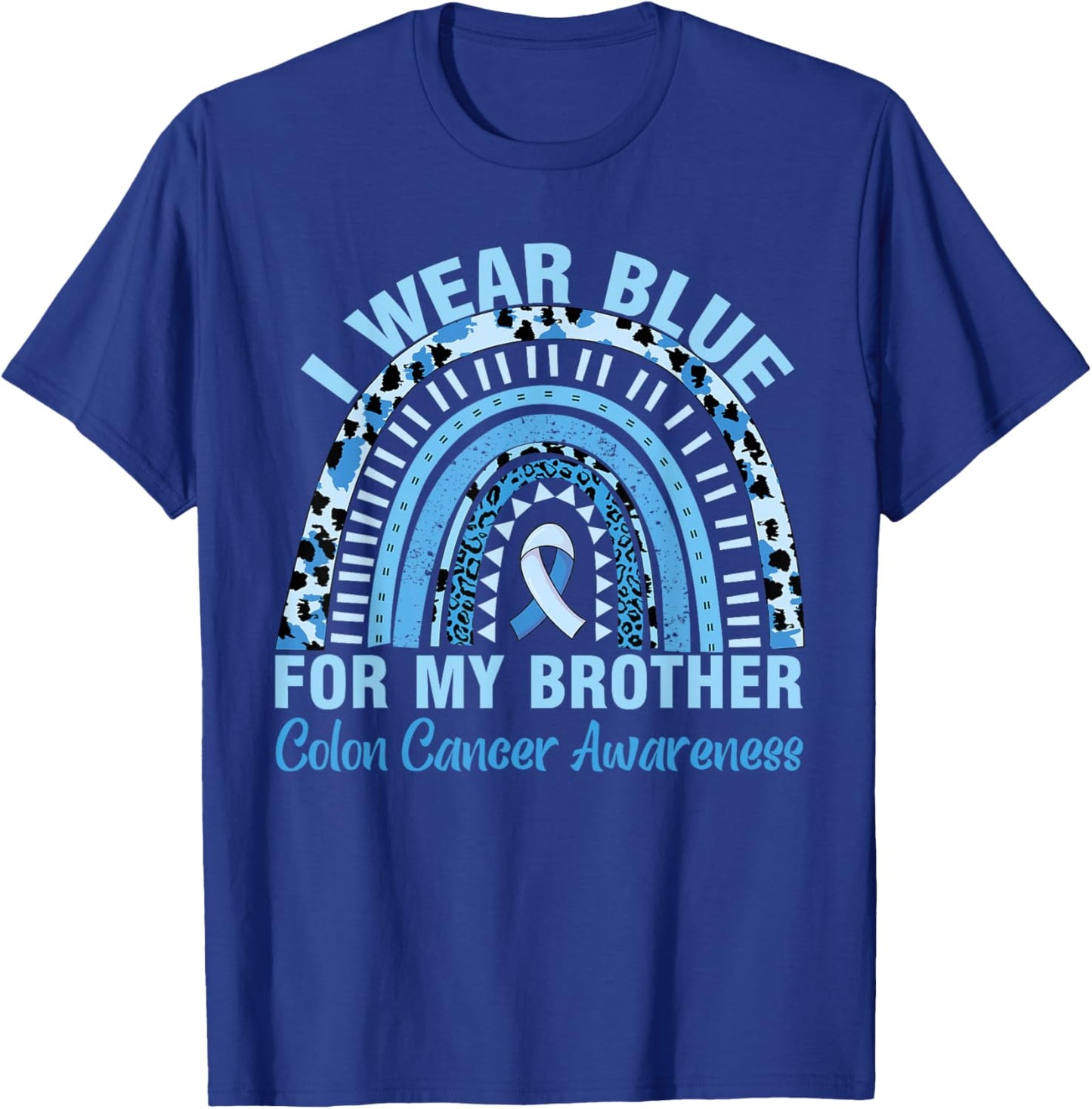 I Wear Blue For My Brother Colon Colorectal Cancer Awareness T-Shirt - T-Shirt | Royal