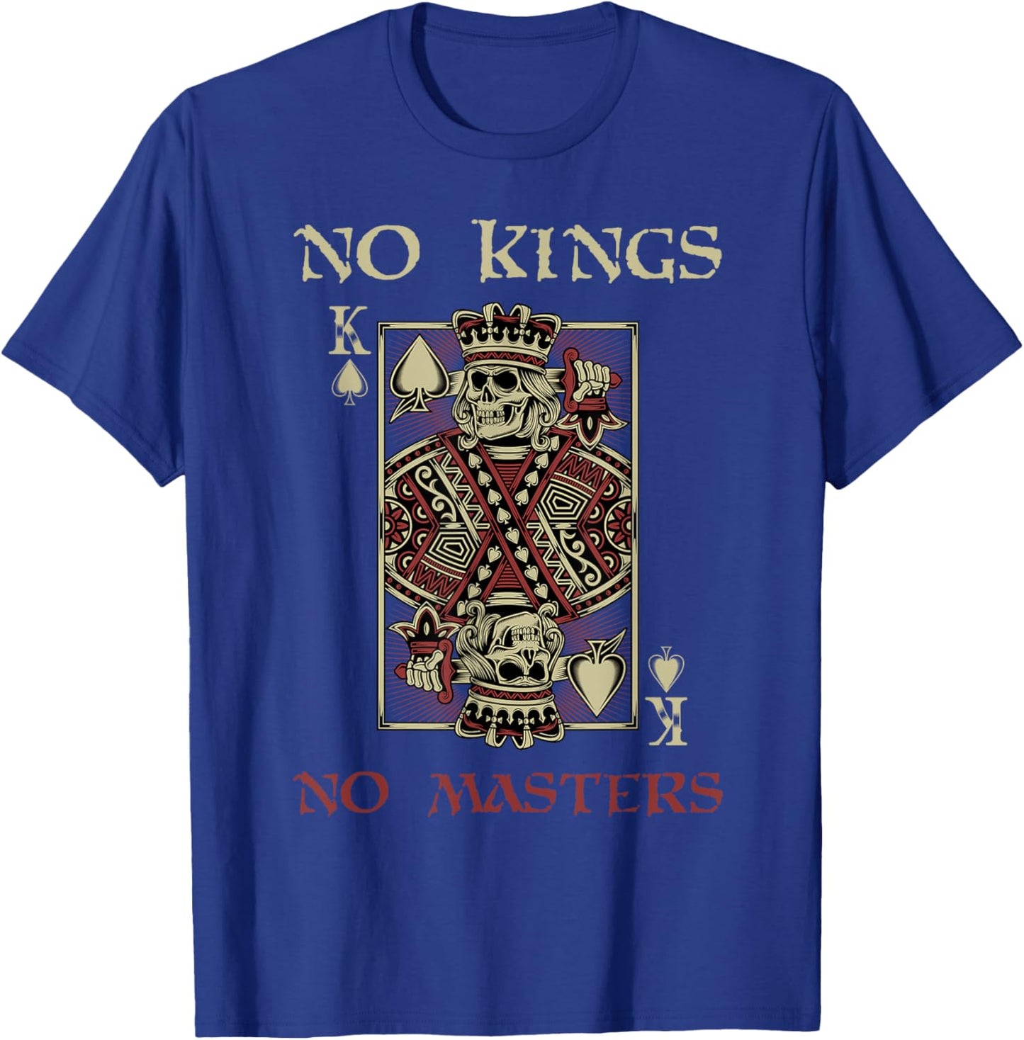 NO KINGS NO MASTERS Strong Bold Defiant Motivating T-Shirt - T-Shirt | Royal