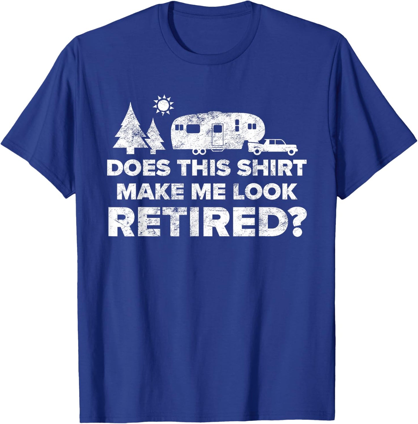 Retired Camping Shirt Retiree Gift 5th Wheel Camper RV T-Shirt - T-Shirt | Royal